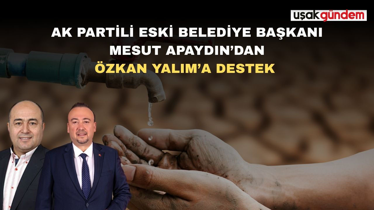 Mesut Apaydın’dan Özkan Yalım’a Anlamlı Destek
