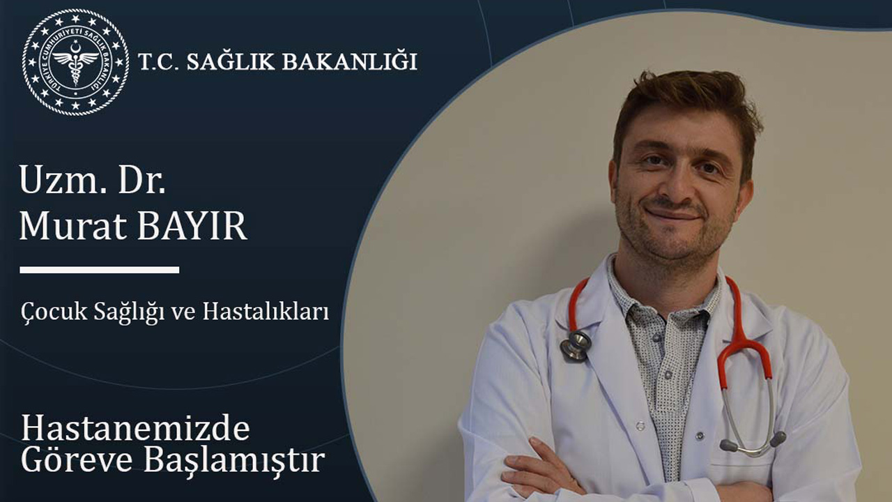 Çocuk Sağlığı Uzmanı Murat Bayır artık Uşaklılara hizmet verecek