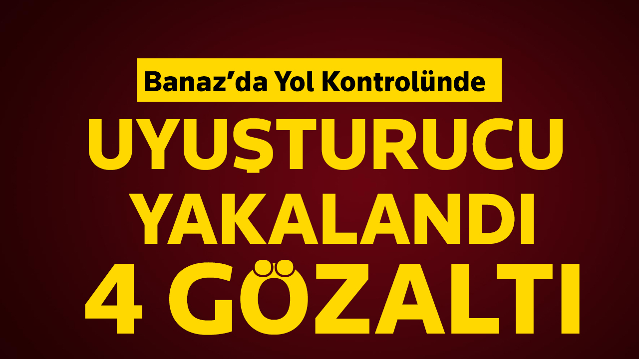 Banaz’da Yol Kontrolünde Uyuşturucu Yakalandı: 4 Gözaltı