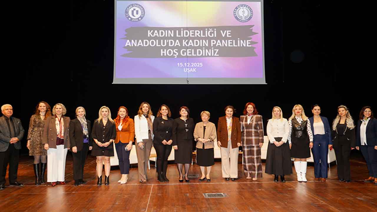 Uşak Üniversitesi’nde Kadın Liderliği Vurgusu Geleceğe Yön Veren Panel