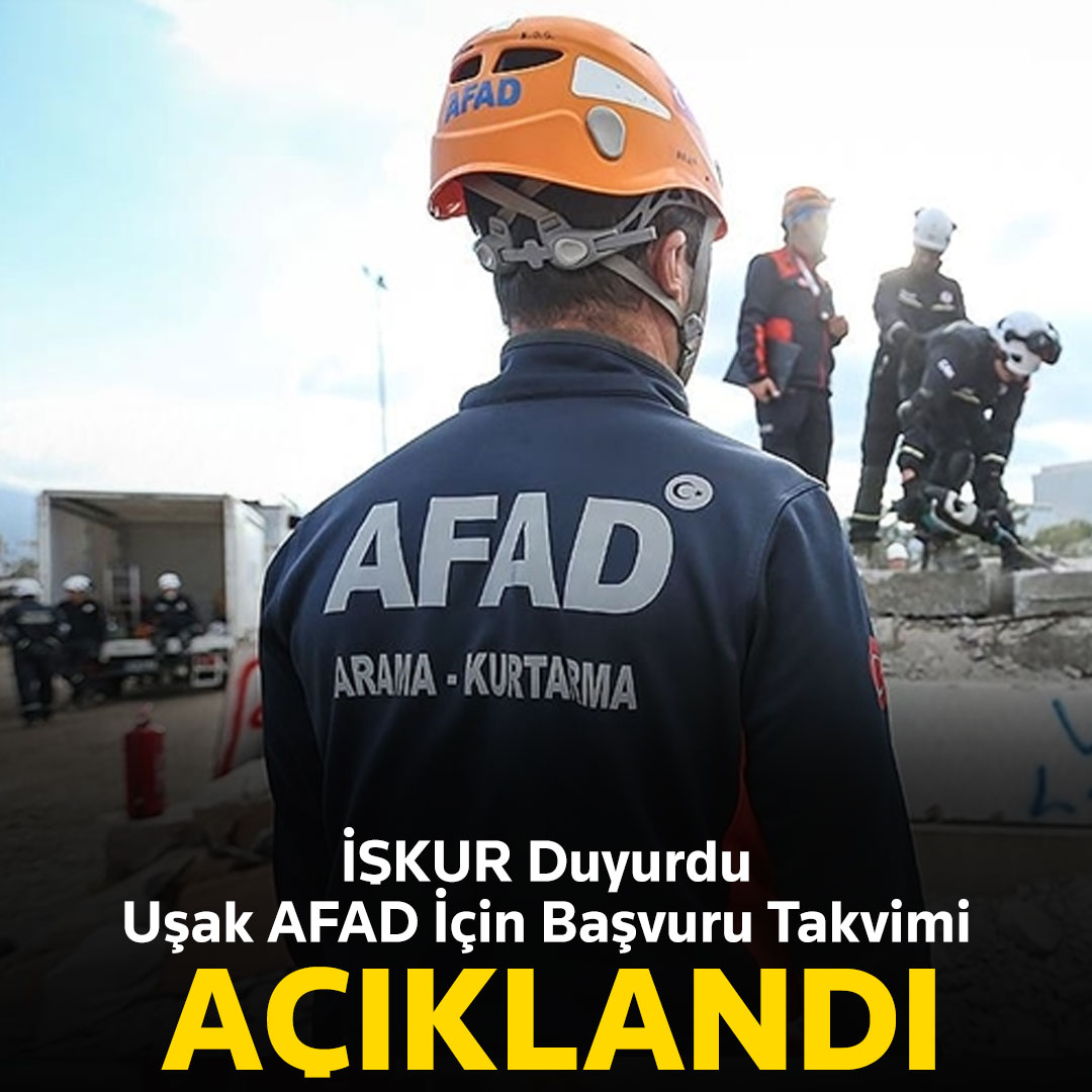 İŞKUR Duyurdu Uşak AFAD İçin Başvuru Takvimi Açıklandı