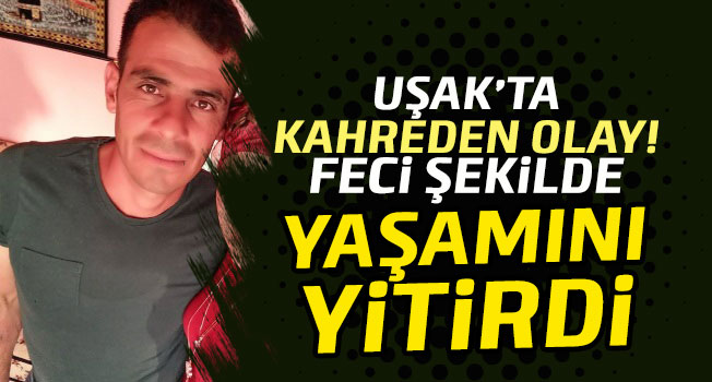Uşak'ta boynundaki atkıyı tohum makinesine kaptıran kişi öldü