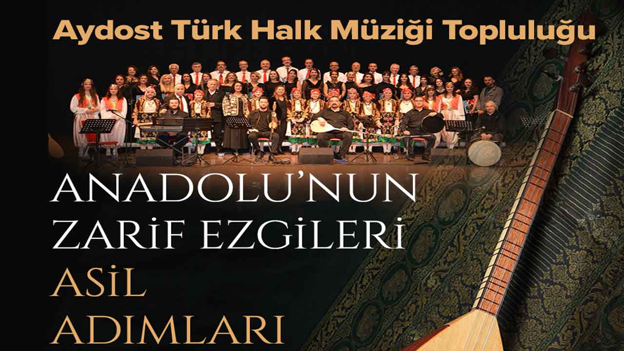 Atatürk Kültür Merkezi nde "Anadolu’nun Zarif Ezgileri, Asil Adımları" Konseri
