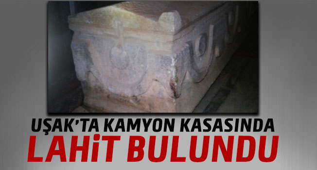 Kamyon kasasında lahit bulundu