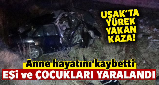 Uşak'ta trafik kazası: 1 ölü, 4 yaralı