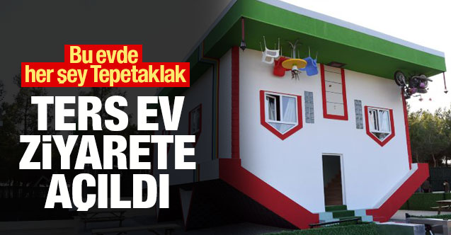 Uşak’ta "Ters Ev" ziyarete açıldı