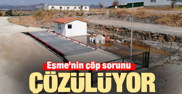 Eşme'nin çöp sorunu çözülüyor
