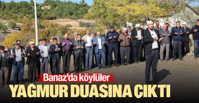 Banaz'da köylüler yağmur duasına çıktı