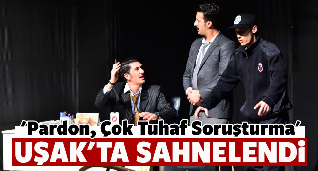 “Pardon, Çok Tuhaf Soruşturma” Oyunu AKM'de Sahnelendi