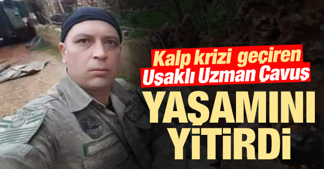 Uşaklı Uzman Çavuş Yaşamını Yitirdi