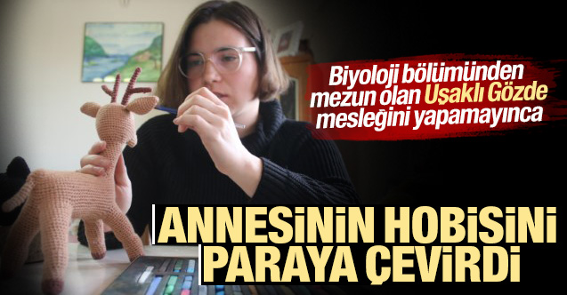 İş bulamayınca annesinin hobisini paraya çeviriyor