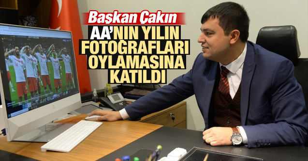 Başkan Çakın, AA'nın "Yılın Fotoğrafları" oylamasına katıldı
