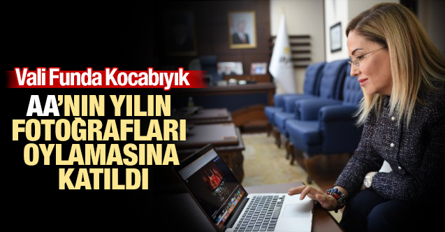 Vali Funda Kocabıyık, AA'nın "Yılın Fotoğrafları" oylamasına katıldı