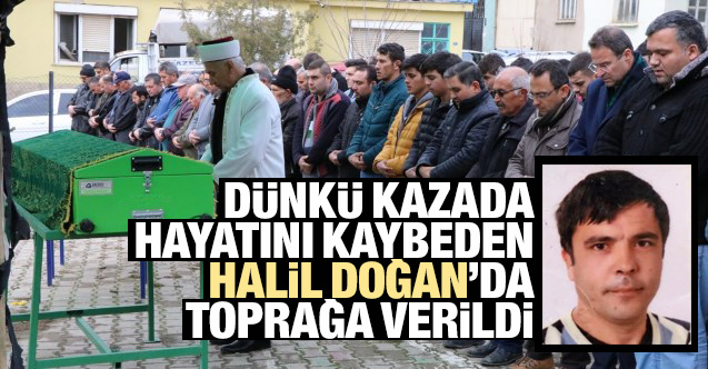 Halil Doğan toprağa verildi