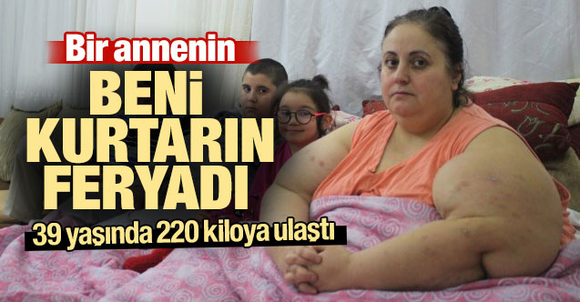 Uşak'ta obezite hastası kadının 'beni kurtarın' feryadı