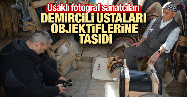Uşaklı fotoğraf sanatçıları Demircili ustaları objektiflerine taşıdı