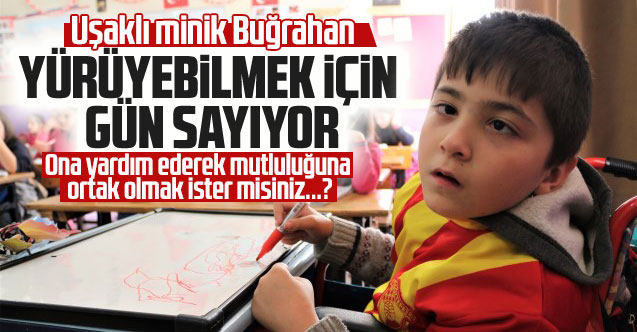 Uşaklı Buğrahan yürüyebilmek için günleri sayıyor