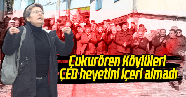 Çukurören köylüleri ÇED heyetini içeri almadı