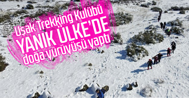 Uşak Trekking Kulübü Yanık Ülke'de doğa yürüyüşü yaptı