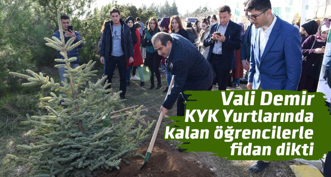 Vali Demir, KYK Yurtlarında kalan öğrencilerle fidan dikti
