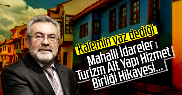 Mahalli İdareler Turizm Alt Yapı Hizmet Birliği Hikayesi