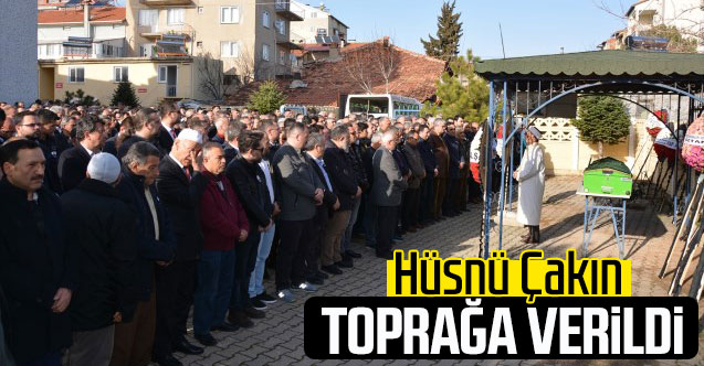Hüsnü Çakın toprağa verildi