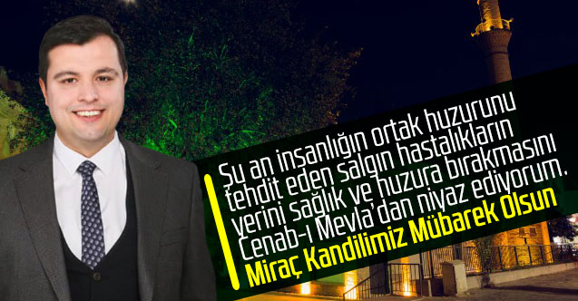 Başkan Çakın'dan Miraç Kandili mesajı