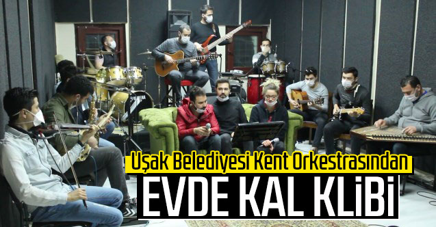 Uşak Belediyesi Kent Orkestrasından "Evde Kal" klibi