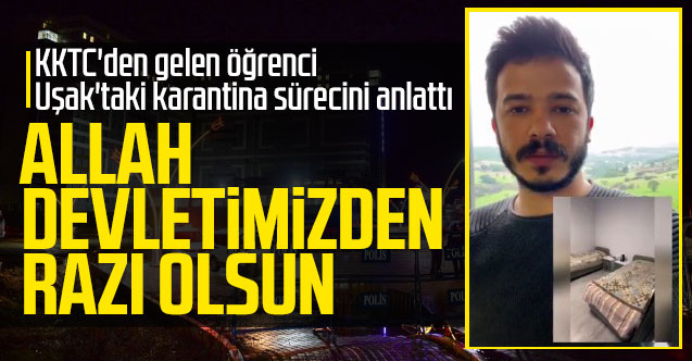 KKTC'den gelen öğrenci Uşak'taki karantina sürecini anlattı