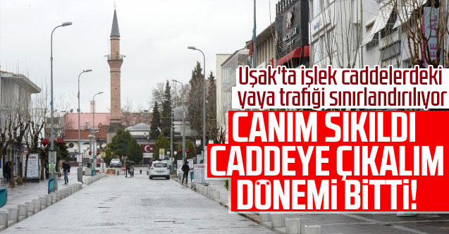 Uşak'taki işlek caddelerde yaya trafiği sınırlandırılıyor