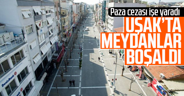 Para cezası işe yaradı Uşak'ta meydanlar boşaldı