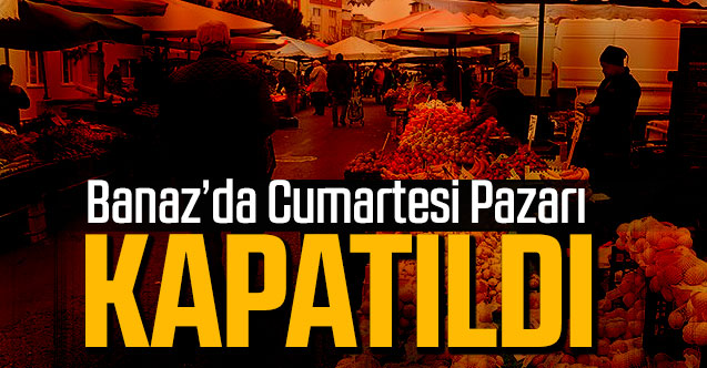 Banaz’da halk pazarı kapatıldı