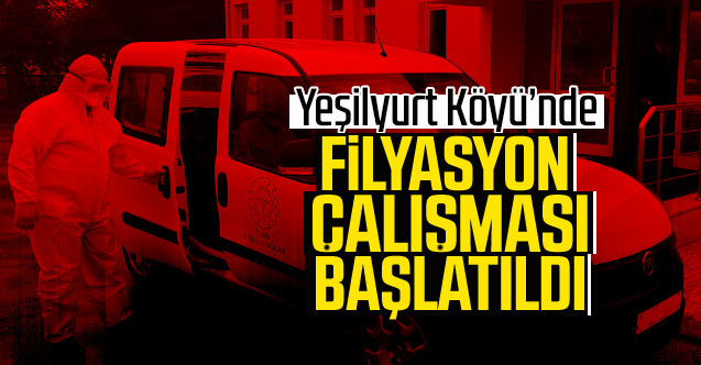 Yeşilyurt köyünde filyasyon calışması başlatıldı