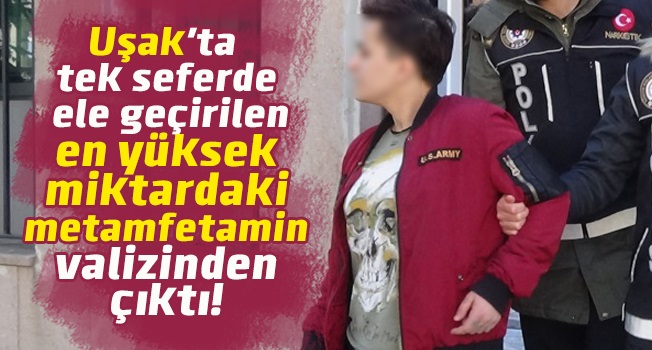 Uşak'ta kadın uyuşturucu kuryesi metafamin ile yakalandı