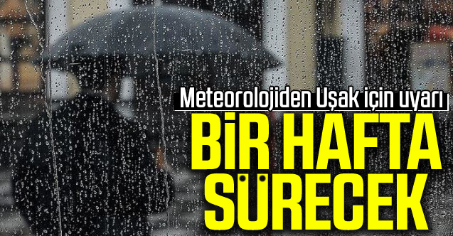 Uşak'ta bir hafta yağış etkili olacak