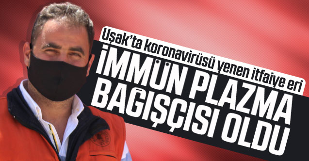 Uşak'ta koronavirüsü yenen itfaiye eri plazma bağışçısı oldu