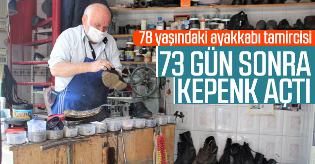 78 yaşındaki Uşaklı ayakkabı tamircisi 73 gün sonra iş yerini açtı