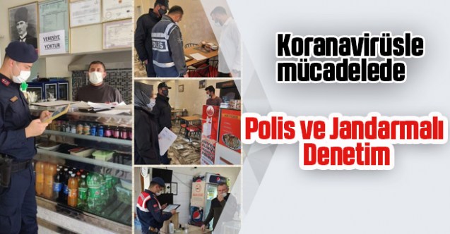 Koranavirüsle mücadelede polis ve jandarmalı denetim