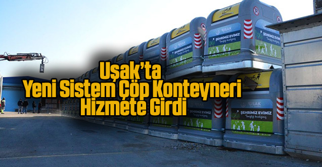 Uşak’ta Yeni Sistem Çöp Konteyneri Hizmete Girdi