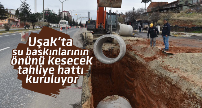 Uşak'ta su baskınlarının önünü kesecek tahliye hattı kuruluyor