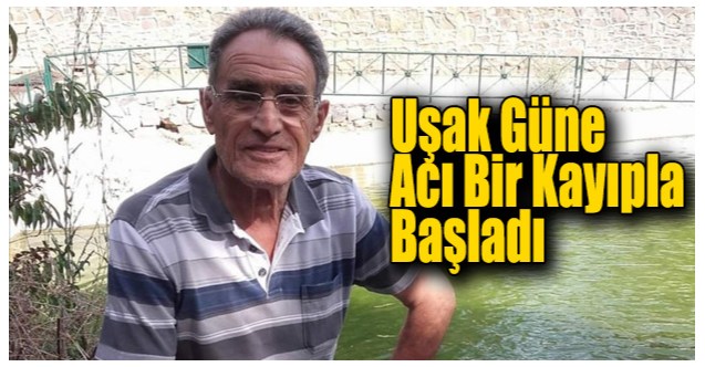Uşak güne acı bir kayıpla başladı