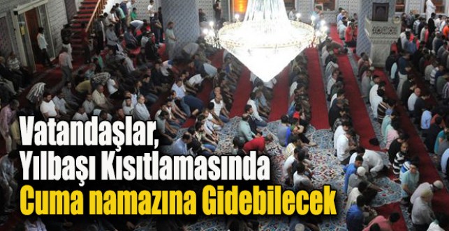 Uşak'ta vatandaşlar, yılbaşı kısıtlamasında cuma namazına gidebilecek