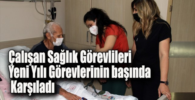 Uşak'ta sağlık çalışanları yeni yılı görevlerinin başında karşıladı