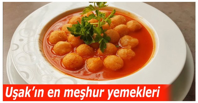 Uşak’ın en meşhur yemekleri