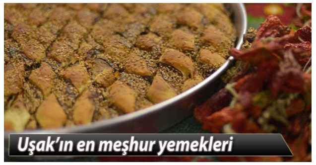 Uşak’ın en meşhur yemekleri