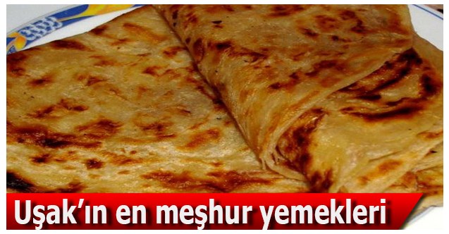 Uşak’ın en meşhur yemekleri