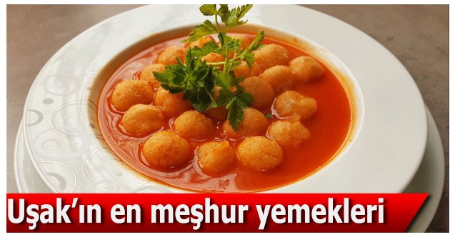 Uşak’ın en meşhur yemekleri