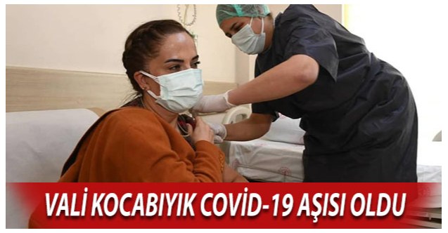 Vali Kocabıyık Covid-19 aşısı oldu