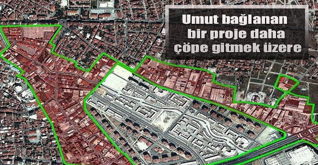 Umut bağlanan bir proje daha çöpe gitmek üzere