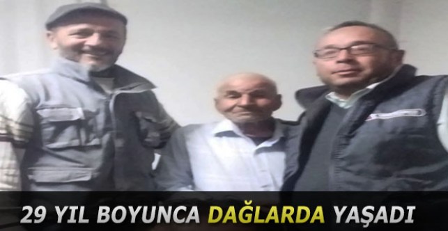 Uşak’ın ıssız adamı aşkı uğruna 29 yıl dağlarda yaşadı